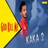 About God Kill Me Song